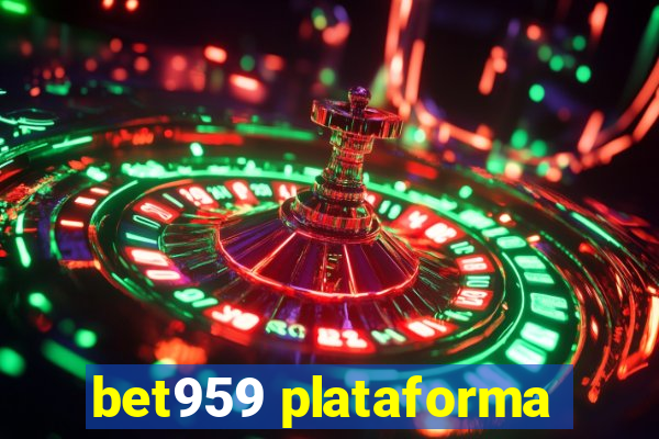 bet959 plataforma